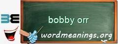 WordMeaning blackboard for bobby orr